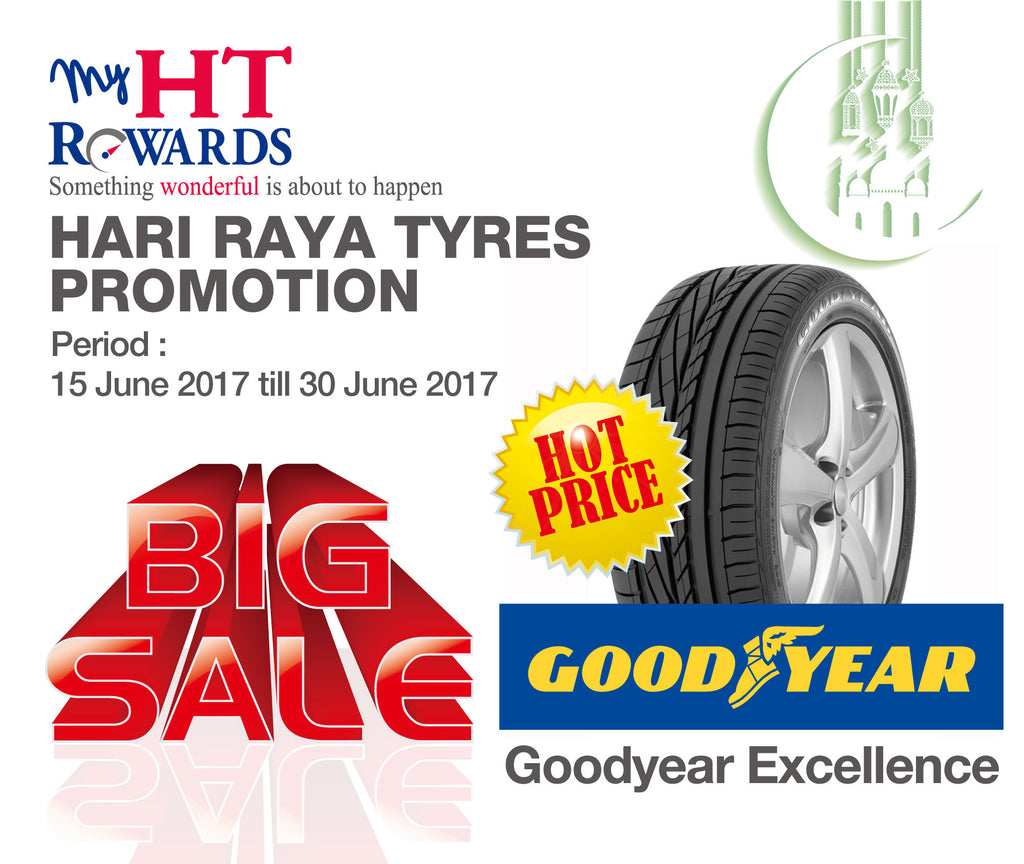 Goodyear Excellence Tyres Raya Special Promotion !!!