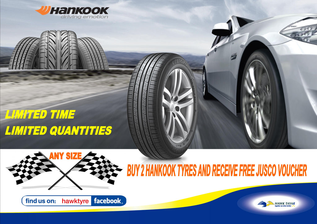 APRIL HANKOOK TYRE PROMOTION- BUY 2 PCS OF HANKOOK TYRE TO GET A FREE JUSCO VOUCHER