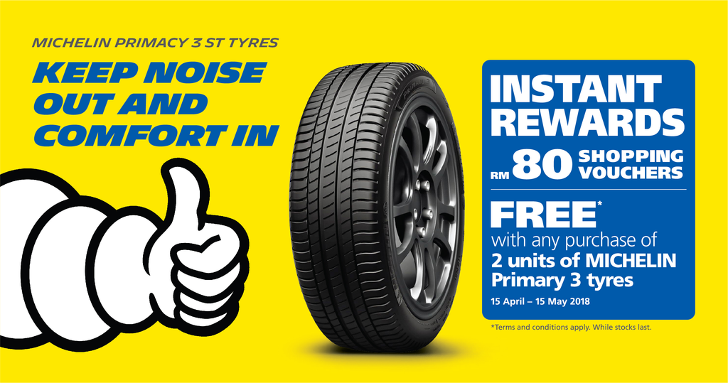 BUY 2 UNITS OF MICHELIN PRIMACY 3ST TYRES TO RECEIVE RM 80 JUSCO VOUCHERS